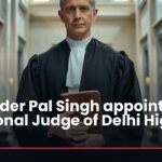 Gurvinder Pal Singh appointment as Additional Judge of Delhi High Court